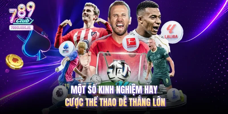 Một số kinh nghiệm hay cược thể thao dễ thắng lớn