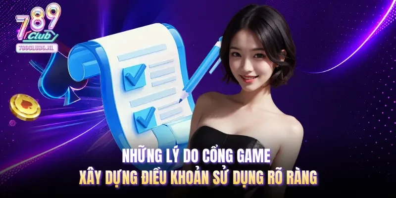 Những lý do cổng game xây dựng điều khoản sử dụng rõ ràng