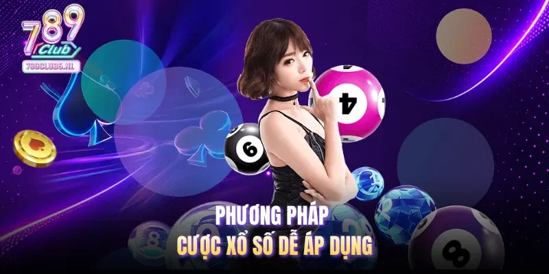 Phương pháp cược xổ số dễ áp dụng